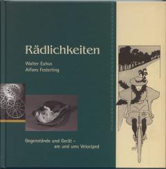Buch " Rädlichkeiten" Gegenstände und Gerät am und ums Velociped, SONDERPREIS Restbestand !!! 