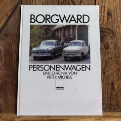 BORGWARD PERSONENWAGEN - EINE CHRONIK, Peter Michels, 1987 